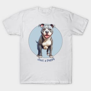 Just a Puppy - American Pit Bull Terrier T-Shirt